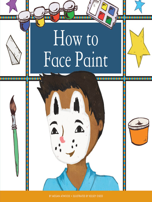 Title details for How to Face Paint by Megan Atwood - Available